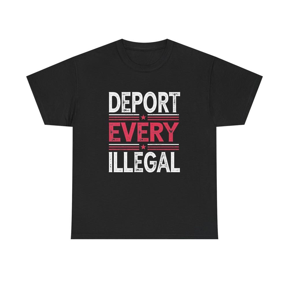 Deport Every Illegal Graphic T Shirt NEW Unisex Heavy Cotton Tee Unisex T-Shirt L
Deport Every Illegal Graphic T Shirt NEW Unisex Heavy Cotton Tee Unisex T-Shirt L
