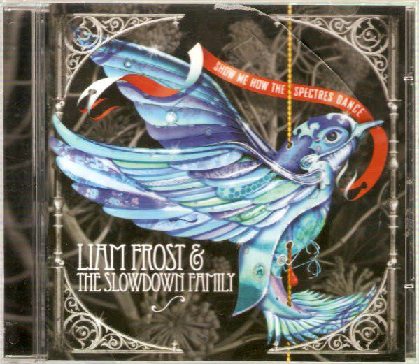 CD FROST, LIAM - Show Me How the Spectres Dance LAVOLTA007 Lavolta Records 2006 UK Rock Used
CD FROST, LIAM - Show Me How the Spectres Dance LAVOLTA007 Lavolta Records 2006 UK Rock Used