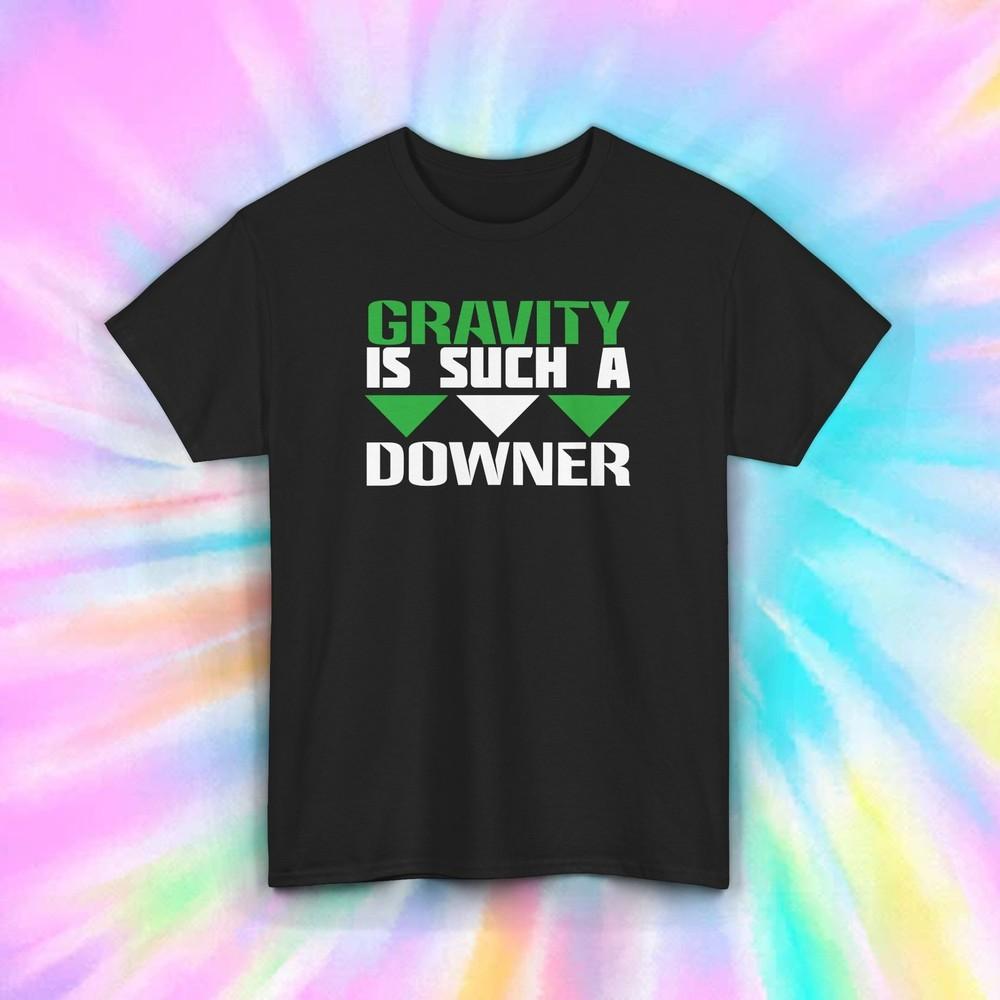 Gravity Is Such A Downer T-Shirt S-5XL Funny Science Physics Humor Gift Tee 4XL
Gravity Is Such A Downer T-Shirt S-5XL Funny Science Physics Humor Gift Tee 4XL