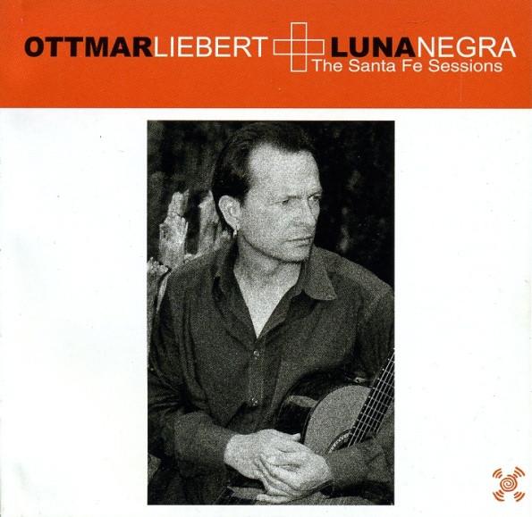 CD LIEBERT, OTTMAR; LUNA NEGRA - Santa Fe Sessions HOMCD80961 Higher Octave M 2003 US Jazz Used
CD LIEBERT, OTTMAR; LUNA NEGRA - Santa Fe Sessions HOMCD80961 Higher Octave M 2003 US Jazz Used