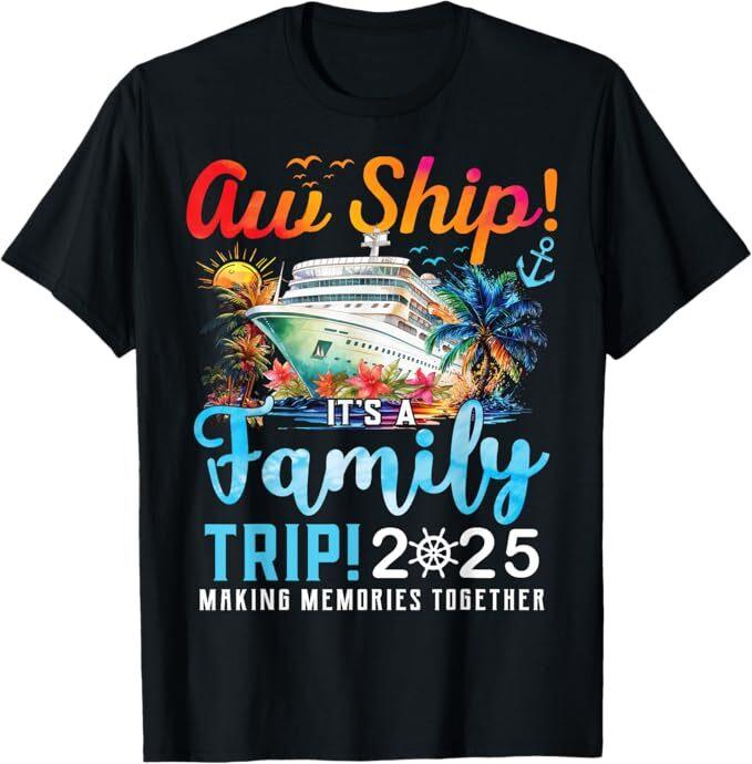 Aw Ship! It’s A Family Trip 2025 Family Matching Cruise Trip T-Shirt 4XL
Aw Ship! It’s A Family Trip 2025 Family Matching Cruise Trip T-Shirt 4XL