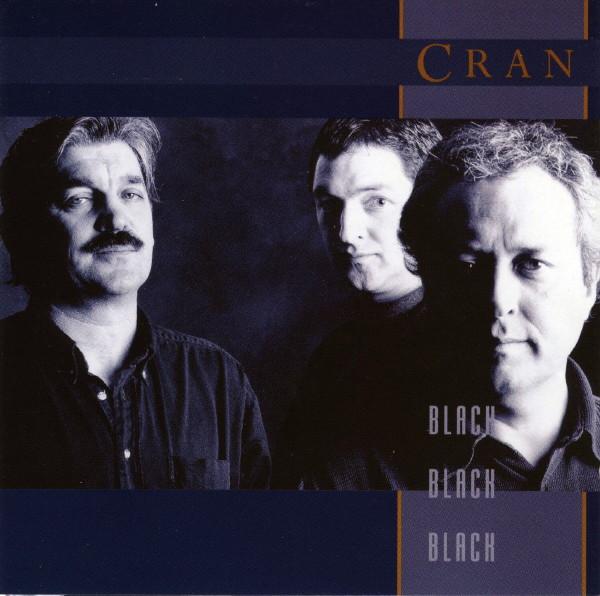 CD CRAN Black Black Black CC63CD CLADDAGH 1998 Ireland CountryFolk Used
CD CRAN Black Black Black CC63CD CLADDAGH 1998 Ireland CountryFolk Used