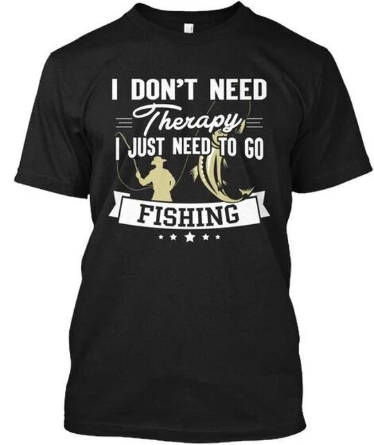 I Just Need To Go Fishing Shirts Dont Therapy T shirt Made in USA Size S to 5XL M
I Just Need To Go Fishing Shirts Dont Therapy T shirt Made in USA Size S to 5XL M