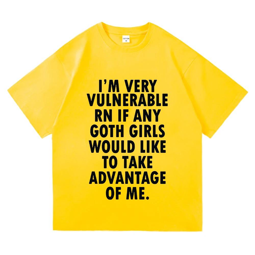 Funny I m Very Vulnerable Right Now If Any Goth Girls T-shirt Men Women Clothing Fashion Hip Hop T-shirts Cotton Loose T Shirts 3XL
Funny I m Very Vulnerable Right Now If Any Goth Girls T-shirt Men Women Clothing Fashion Hip Hop T-shirts Cotton Loose T Shirts 3XL