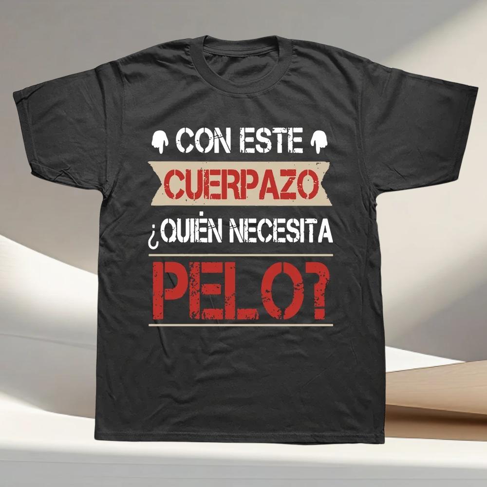 This Great Body Who Needs Hair Funny Mens T Shirt with Spanish Text Camiseta Cotton Novelty Short Sleeve Humor Tshirt 4XL
This Great Body Who Needs Hair Funny Mens T Shirt with Spanish Text Camiseta Cotton Novelty Short Sleeve Humor Tshirt 4XL