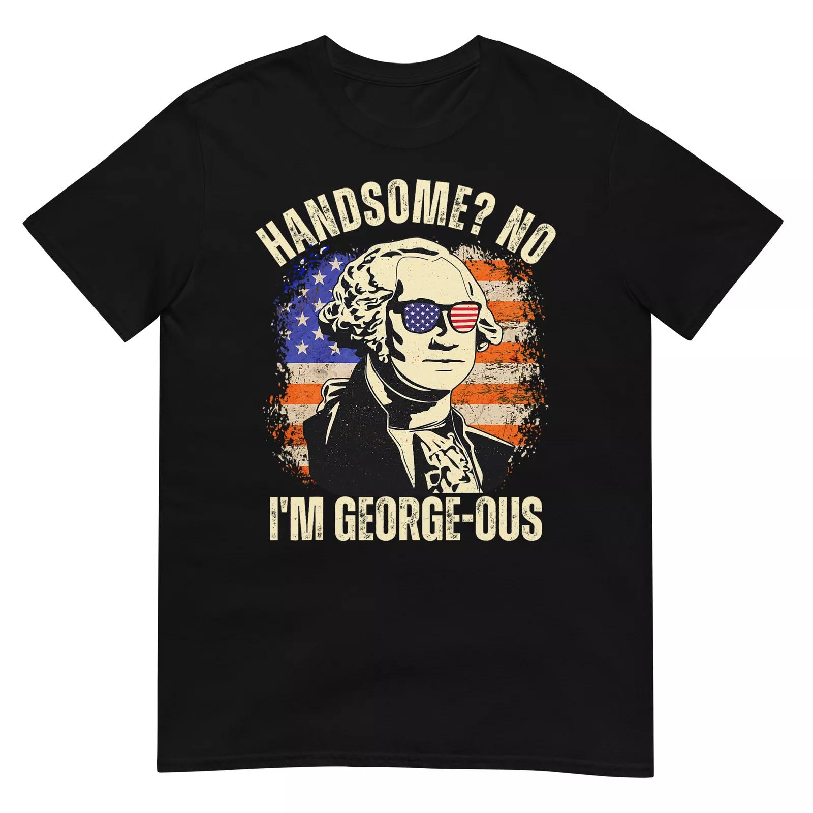 Handsome No I m Georgeous George Washington 4th of July 1776 T-Shirt L
Handsome No I m Georgeous George Washington 4th of July 1776 T-Shirt L