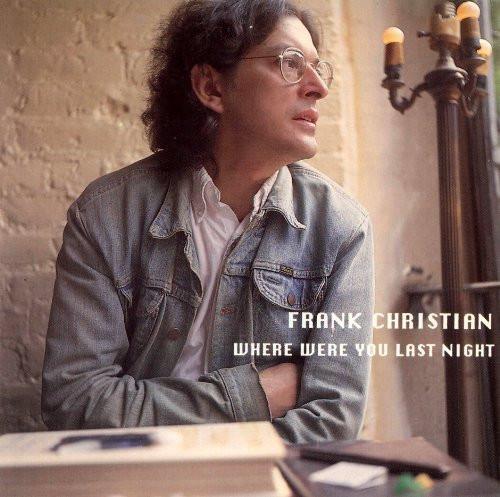 CD FRANK CHRISTIAN - Where Were You Last Night GPCD2009 Gazell 1992 US Country/Folk Used
CD FRANK CHRISTIAN - Where Were You Last Night GPCD2009 Gazell 1992 US Country/Folk Used