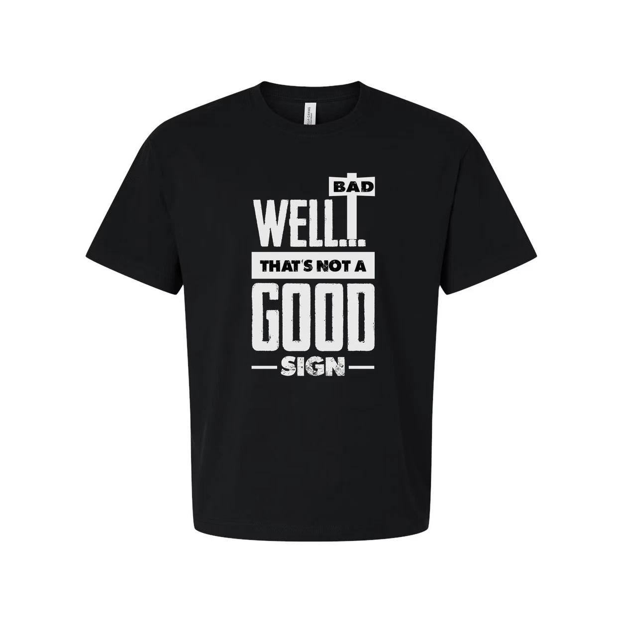 White Unisex Short Sleeve T Shirt Bad Well That s Not A Good Sign Graphic Tee Fo 4XL
White Unisex Short Sleeve T Shirt Bad Well That s Not A Good Sign Graphic Tee Fo 4XL