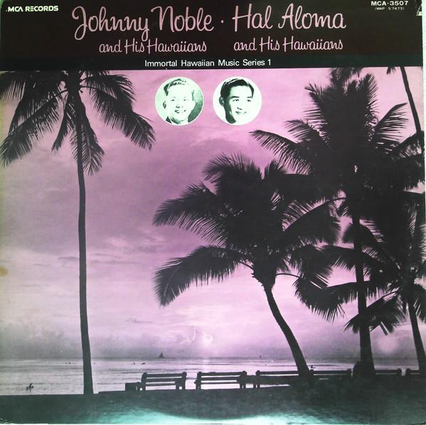 LP Record JOHNNY NOBLE & HAL ALOMA - Johnny Noble And Hal Aloma MCA3507 MCA 1974 Japan Obi World Music Used
LP Record JOHNNY NOBLE & HAL ALOMA - Johnny Noble And Hal Aloma MCA3507 MCA 1974 Japan Obi World Music Used