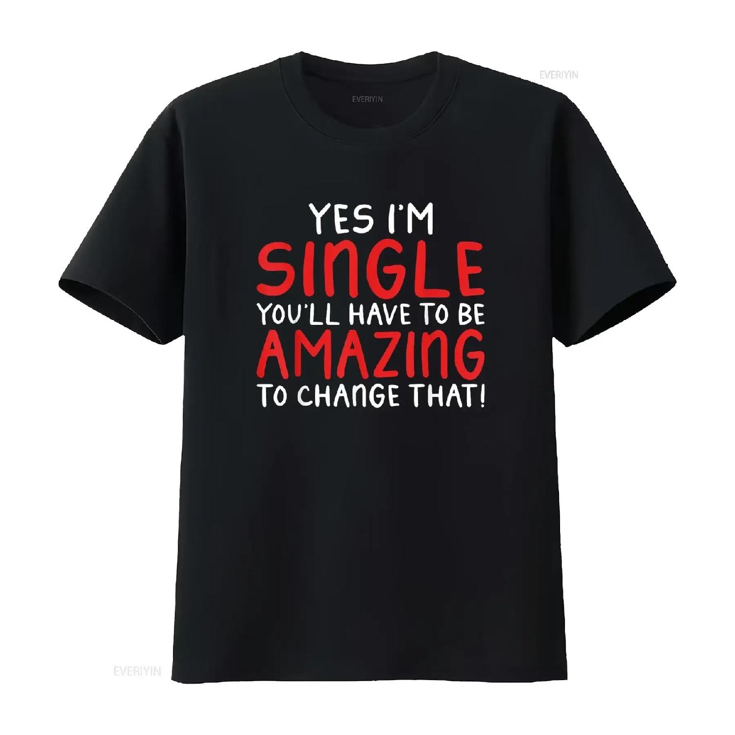 Yes im Single you will have be amazing to change that T Shirt vintage Washed Breathable Soft streetwear designer clothes XXXXXL чорний
Yes im Single you will have be amazing to change that T Shirt vintage Washed Breathable Soft streetwear designer clothes XXXXXL чорний