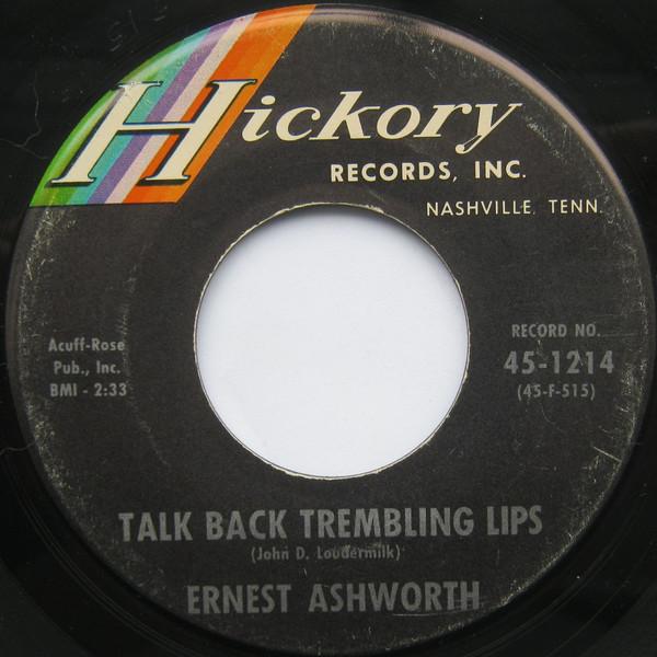 7inch Record ERNIE ASHWORTH - Talk Back Trembling Lips 451214 Hickory Records 1963 US Folk Used
7inch Record ERNIE ASHWORTH - Talk Back Trembling Lips 451214 Hickory Records 1963 US Folk Used