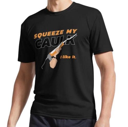 New Squeeze My Caulk I Like It Active Logo T-Shirt Funny Size S to 5XL M
New Squeeze My Caulk I Like It Active Logo T-Shirt Funny Size S to 5XL M