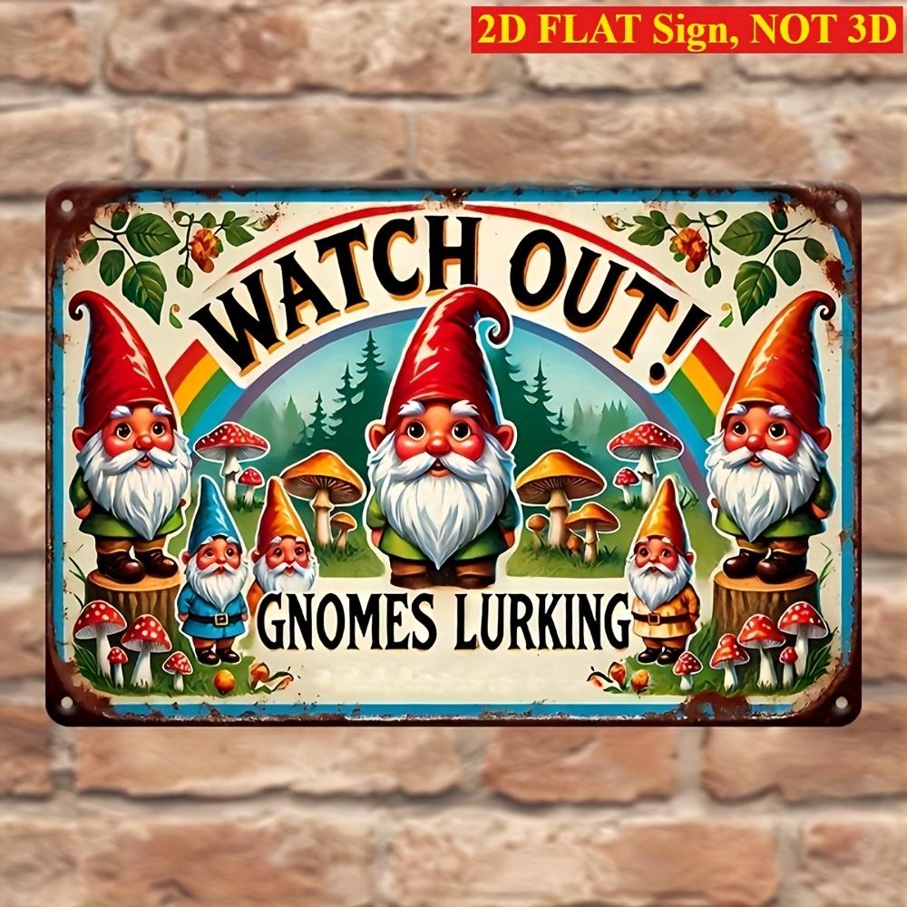 Watch Out Gnomes Lurking Funny Gnome Metal Tin Sign Wall Decor 20x30cm(7.8x11.8inch)
Watch Out Gnomes Lurking Funny Gnome Metal Tin Sign Wall Decor 20x30cm(7.8x11.8inch)