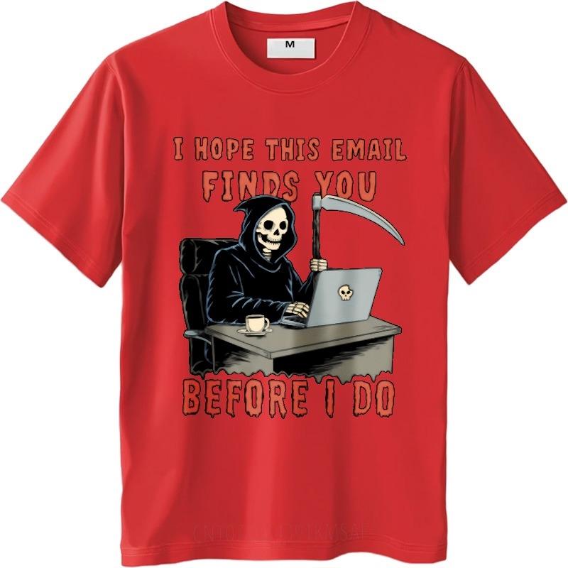 Plus Size summer For him tshirt I Hope This Email Finds You Before I Do Short Sleeve Travel O Neck Tshirt Casual Tshirt S
Plus Size summer For him tshirt I Hope This Email Finds You Before I Do Short Sleeve Travel O Neck Tshirt Casual Tshirt S