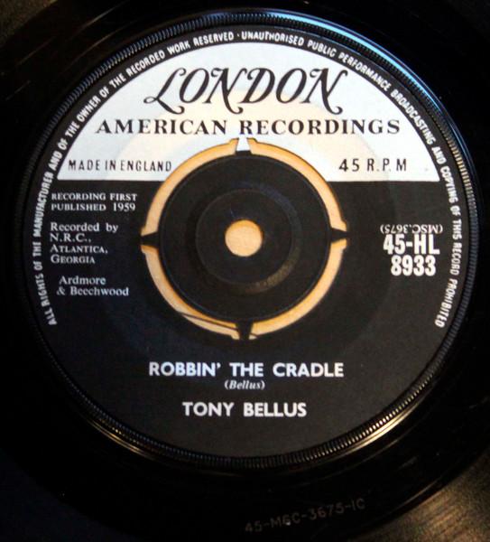 7inch Record TONY BELLUS - Robbin The Cradle 45HL8933 London Records, 1959 UK Pop Used
7inch Record TONY BELLUS - Robbin The Cradle 45HL8933 London Records, 1959 UK Pop Used