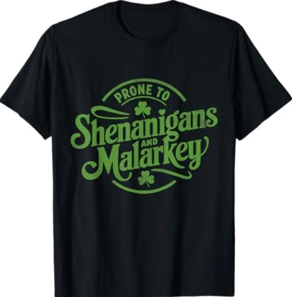 Prone To Shenanigans Malarkey Funny Clovers St Patrick s Day T-Shirt S
Prone To Shenanigans Malarkey Funny Clovers St Patrick s Day T-Shirt S