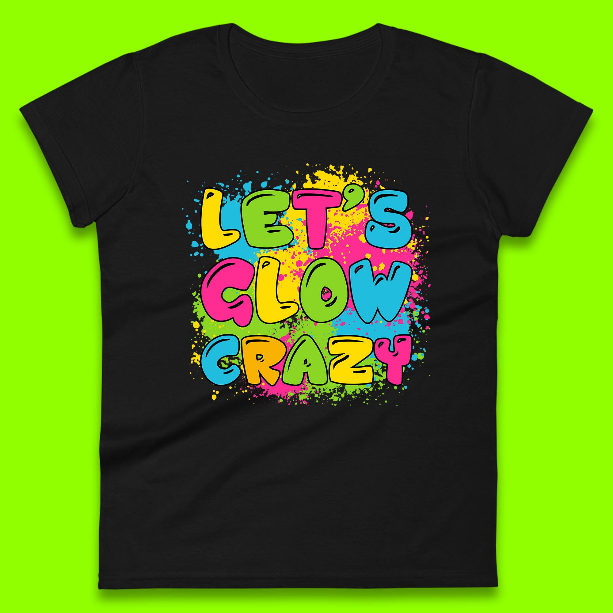 Let s Glow Crazy Paint Splatter Glow Birthday Retro Colorful Theme Party Womens Tee T Shirt Mens Tops Unisex Top S
Let s Glow Crazy Paint Splatter Glow Birthday Retro Colorful Theme Party Womens Tee T Shirt Mens Tops Unisex Top S