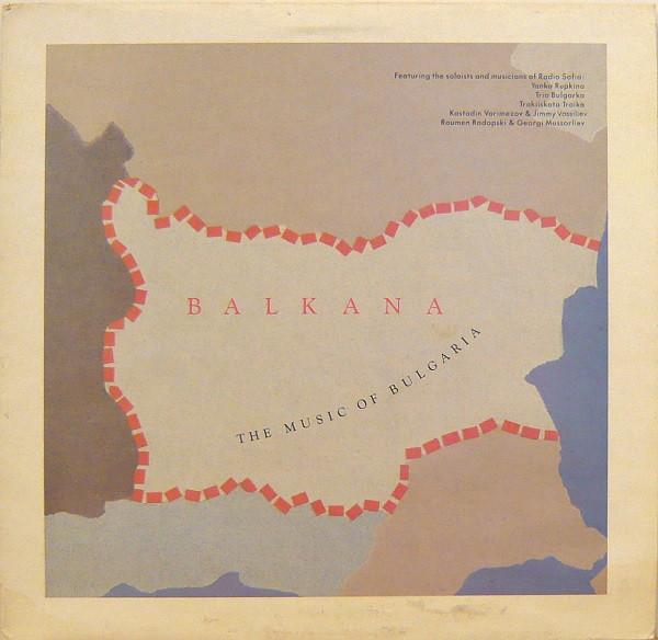 LP Record VARIOUS - Balkana: The Music Of Bulgaria HNBL1335 Hannibal Record 1987 UK World Music Used
LP Record VARIOUS - Balkana: The Music Of Bulgaria HNBL1335 Hannibal Record 1987 UK World Music Used