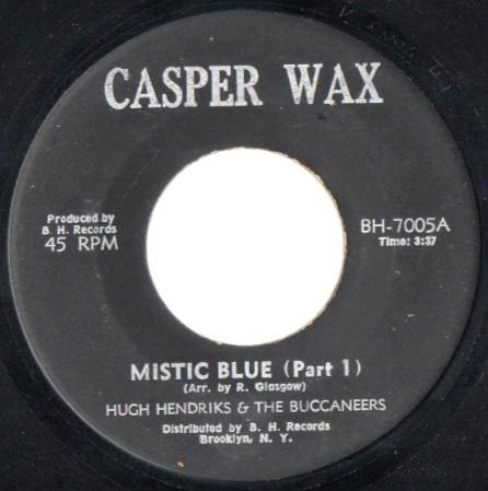 7inch Record HUGH HENDRICKS & THE BUCCANEERS - Mistic Blue BH7005 Casper Wax US Reggae, Ska & Dub Used
7inch Record HUGH HENDRICKS & THE BUCCANEERS - Mistic Blue BH7005 Casper Wax US Reggae, Ska & Dub Used