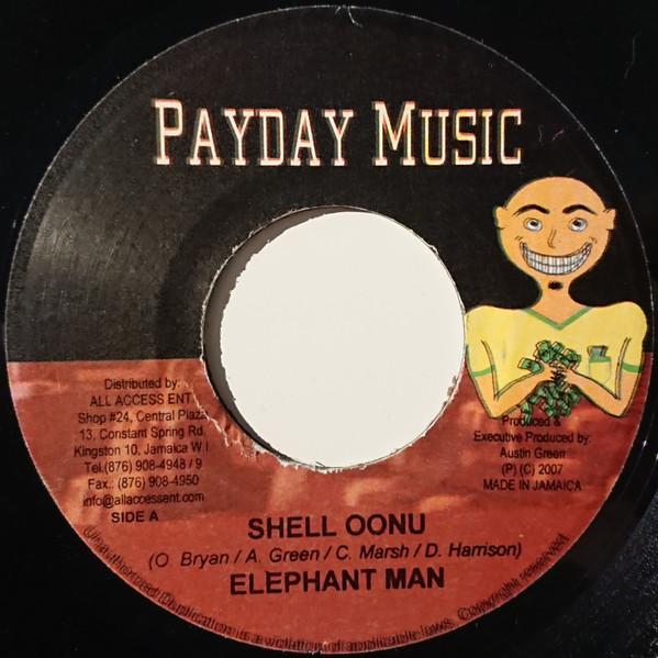 7inch Record ELEPHANT MAN - Shell Oonu NONE Payday Music 2007 Jamaica Reggae, Ska & Dub Used
7inch Record ELEPHANT MAN - Shell Oonu NONE Payday Music 2007 Jamaica Reggae, Ska & Dub Used