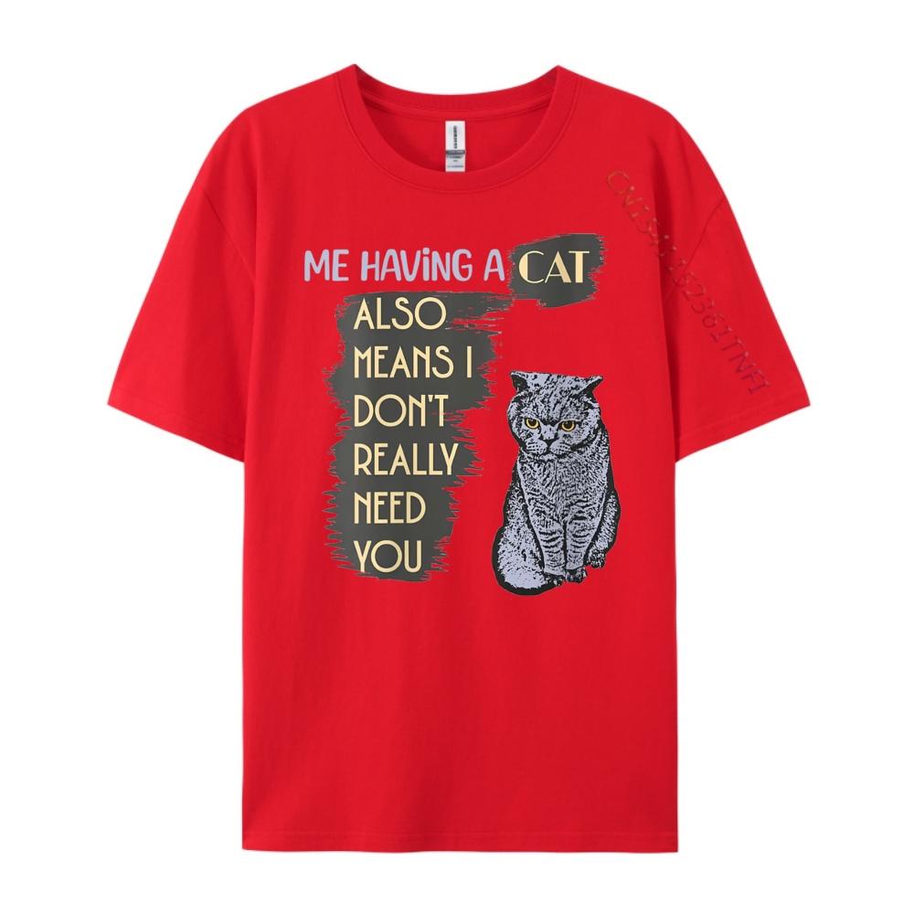 Womens Me Having A Cat Also Means I Don it Really Need You Cat Lover Graphic Tee Shirt Custom T Shirt S
Womens Me Having A Cat Also Means I Don it Really Need You Cat Lover Graphic Tee Shirt Custom T Shirt S