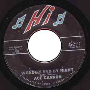 7inch Record ACE CANNON - Wonderland By Night / As Time Goes 452117 Hi Records 1966 US Soul/Funk Used
7inch Record ACE CANNON - Wonderland By Night / As Time Goes 452117 Hi Records 1966 US Soul/Funk Used