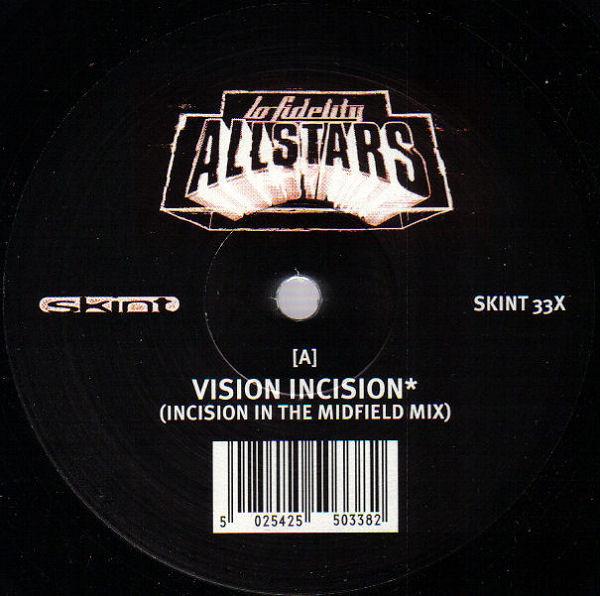 12inch Record LO-FIDELITY ALLSTARS - Vision Incision SKINT33X Skint 1998 UK Dance & Electronica Used
12inch Record LO-FIDELITY ALLSTARS - Vision Incision SKINT33X Skint 1998 UK Dance & Electronica Used