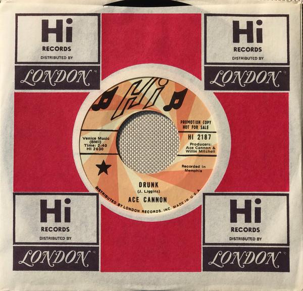 7inch Record ACE CANNON - Drunk / Chicken Fried Soul HI2187 Hi Records 1971 US Soul/Funk Used
7inch Record ACE CANNON - Drunk / Chicken Fried Soul HI2187 Hi Records 1971 US Soul/Funk Used