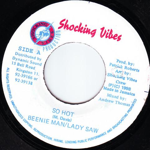 7inch Record BEENIE MAN & LADY SAW - So Hot NONE Shocking Vibes 1998 Jamaica Reggae, Ska & Dub Used
7inch Record BEENIE MAN & LADY SAW - So Hot NONE Shocking Vibes 1998 Jamaica Reggae, Ska & Dub Used