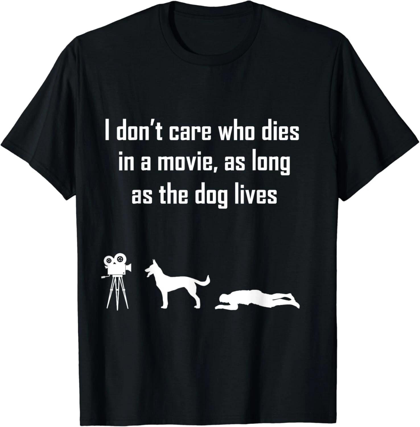 I Dont Care Who Dies In Movie As Long As Dog Lives Gift Unisex T-Shirt 4XL
I Dont Care Who Dies In Movie As Long As Dog Lives Gift Unisex T-Shirt 4XL