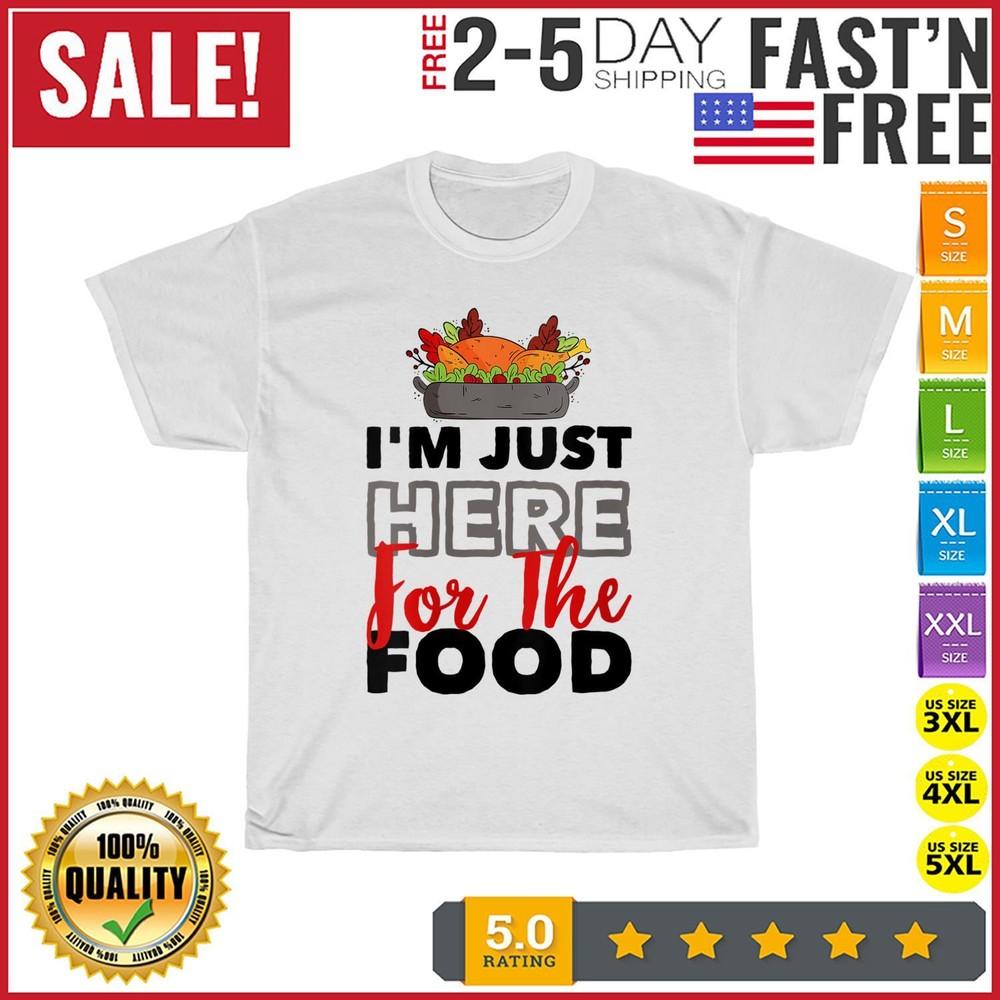 Thanksgiving Day Gift Funny I m Just Here For The Food Vintage T Shirt Men Women 4XL
Thanksgiving Day Gift Funny I m Just Here For The Food Vintage T Shirt Men Women 4XL