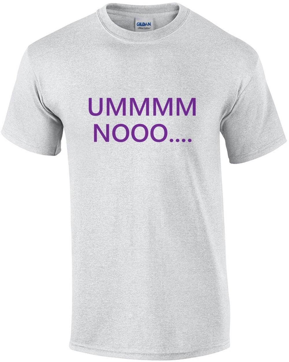 Ummmm Nooo... Sarcastic T-Shirt S
Ummmm Nooo... Sarcastic T-Shirt S