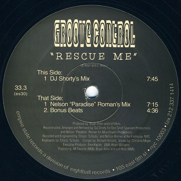 12inch Record GROOVE CONTROL - Rescue Me ES30 EMPIRE STATE 1996 US Dance & Electronica Used
12inch Record GROOVE CONTROL - Rescue Me ES30 EMPIRE STATE 1996 US Dance & Electronica Used