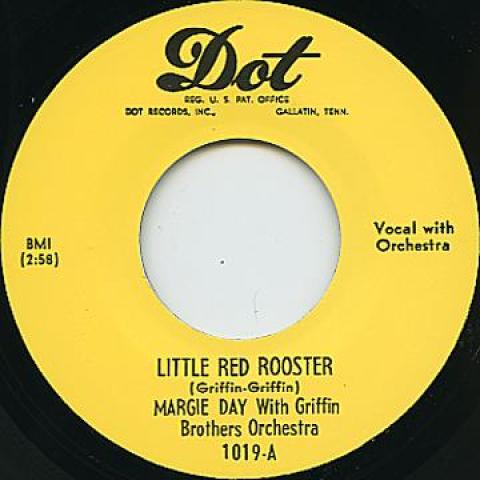 7inch Record MARGIE DAY, GRIFFIN BROTHERS ORCHES - Little Red Rooster / It d Surprise DOT1019 Dot UK 2013 UK Blues
7inch Record MARGIE DAY, GRIFFIN BROTHERS ORCHES - Little Red Rooster / It d Surprise DOT1019 Dot UK 2013 UK Blues