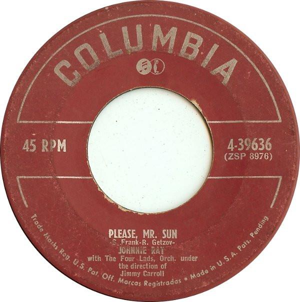 7inch Record JOHNNIE RAY - Please, Mr. Sun / Here I Am - Broke 439636 Columbia 1952 US Pop Used
7inch Record JOHNNIE RAY - Please, Mr. Sun / Here I Am - Broke 439636 Columbia 1952 US Pop Used