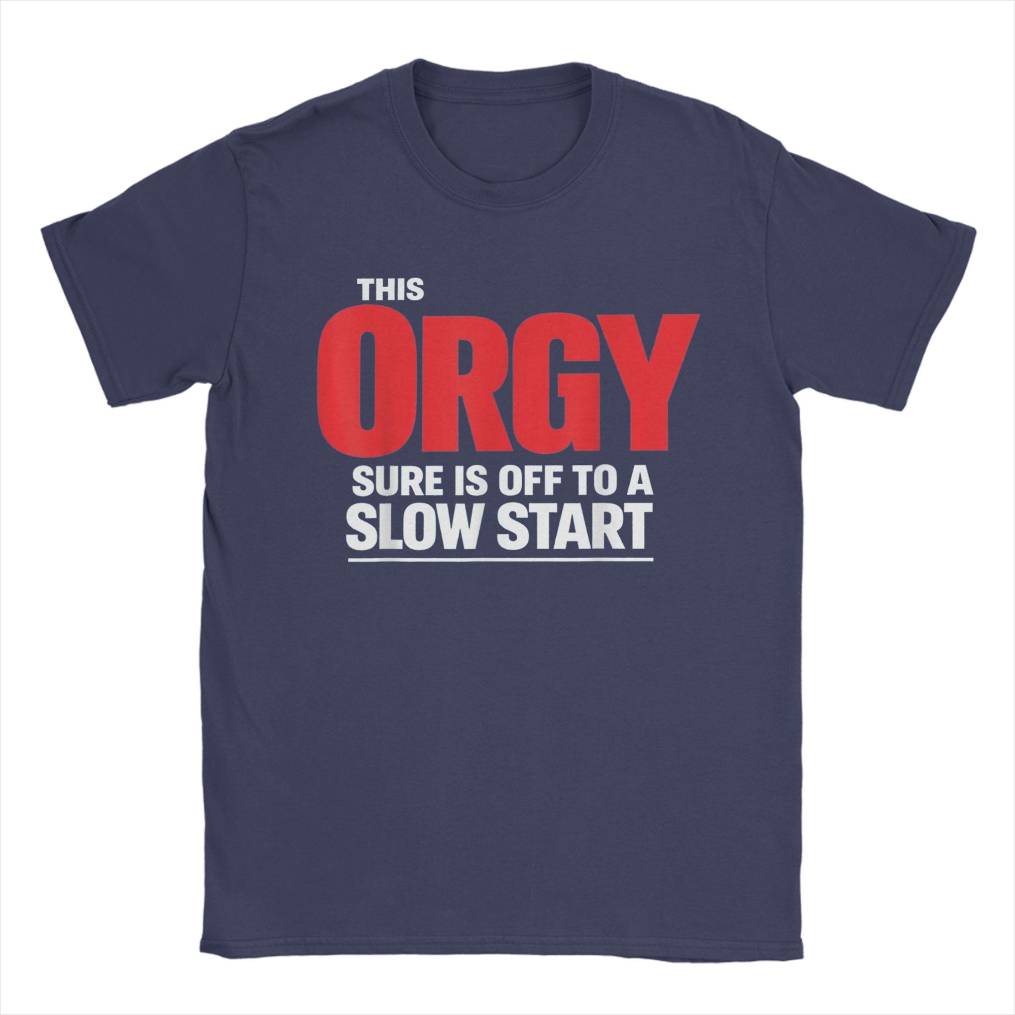 This Orgy Sure is Off to A Slow Start Quote 2 TShirt Unisex Humor Pure Cotton Tees Crewneck Short Sleeve T Shirts Printed Tops 4XL
This Orgy Sure is Off to A Slow Start Quote 2 TShirt Unisex Humor Pure Cotton Tees Crewneck Short Sleeve T Shirts Printed Tops 4XL