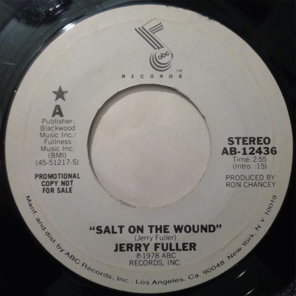 7inch Record JERRY FULLER Salt On The Wound No Time AB12436 ABC RECORDS 1978 US CountryFolk Used
7inch Record JERRY FULLER Salt On The Wound No Time AB12436 ABC RECORDS 1978 US CountryFolk Used