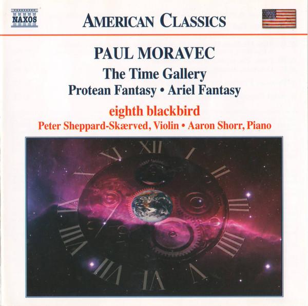 CD PAUL MORAVEC - EIGHTH BLACKBIRD, PE - The Time Gallery / Protean Fantasy 8559267 Naxos 2006 USA & Cana ObiClassical Used
CD PAUL MORAVEC - EIGHTH BLACKBIRD, PE - The Time Gallery / Protean Fantasy 8559267 Naxos 2006 USA & Cana ObiClassical Used