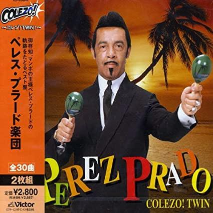CD PEREZ PRADO ORCHESTRA - COLEZO!TWIN Perez Prado Orchestra VICP4134546 VICTOR 2005 Japan Pop Used
CD PEREZ PRADO ORCHESTRA - COLEZO!TWIN Perez Prado Orchestra VICP4134546 VICTOR 2005 Japan Pop Used