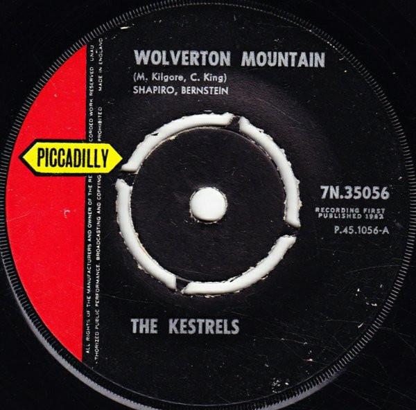 7inch Record KESTRELS Wolverton Mountain Little Sacka S 7N35056 Piccadilly 1962 UK Pop Used
7inch Record KESTRELS Wolverton Mountain Little Sacka S 7N35056 Piccadilly 1962 UK Pop Used