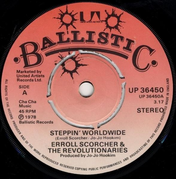 7inch Record ERROL SCORCHER & THE REVOLUTIONARIE - Steppin Worldwide UP36450 Ballistic Recor 1978 UK Reggae, Ska & Dub Used
7inch Record ERROL SCORCHER & THE REVOLUTIONARIE - Steppin Worldwide UP36450 Ballistic Recor 1978 UK Reggae, Ska & Dub Used