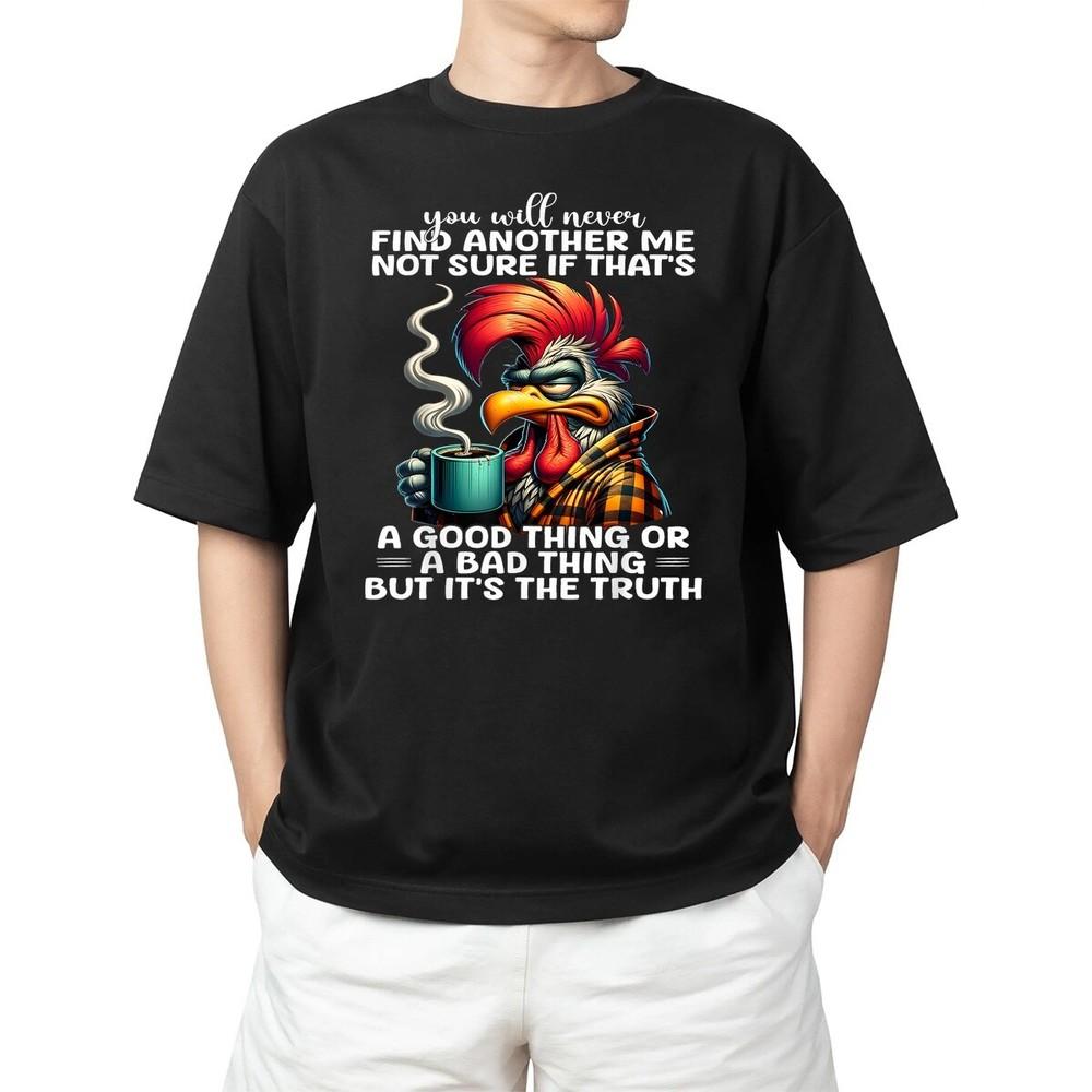 You will never find another me not sure if that s a good Adult S-4XL Unisex T-Shirt L
You will never find another me not sure if that s a good Adult S-4XL Unisex T-Shirt L