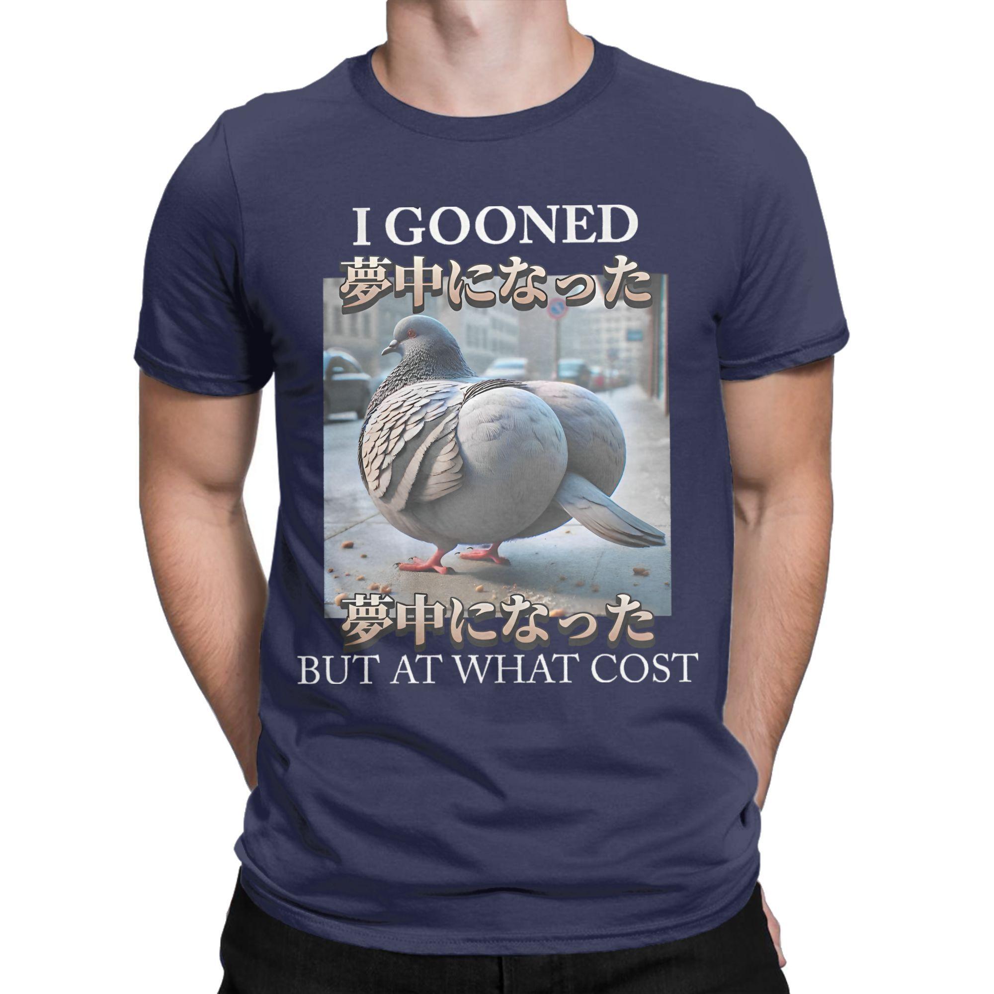 I Gooned But At What Cost Funny Pigeon Meme Cotton TShirt For Mens Summer TShirts Breathable Tee Shirt Plus Size Clothing 4XL
I Gooned But At What Cost Funny Pigeon Meme Cotton TShirt For Mens Summer TShirts Breathable Tee Shirt Plus Size Clothing 4XL