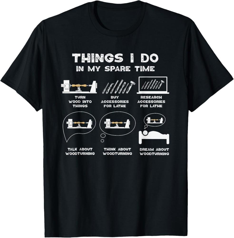 Things I Do in my Spare Time Woodturner Lathe Woodturning Gift Unisex T-Shirt 4XL
Things I Do in my Spare Time Woodturner Lathe Woodturning Gift Unisex T-Shirt 4XL