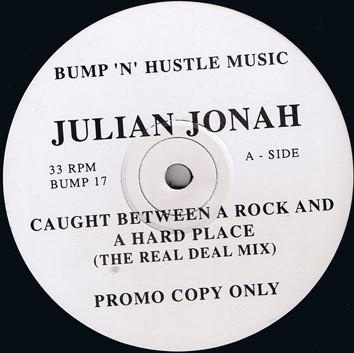 12inch Record JULIAN JONAH - Caught Between A Rock And A Hard Pl BUMP17 Bump N Hustle 1992 UK Dance & Electronica Used
12inch Record JULIAN JONAH - Caught Between A Rock And A Hard Pl BUMP17 Bump N Hustle 1992 UK Dance & Electronica Used