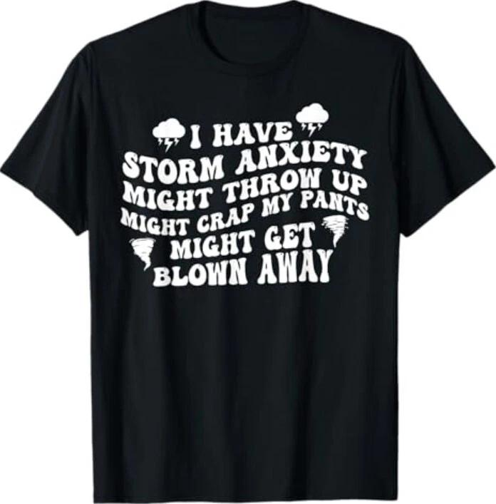 I Have Storm Anxiety Might Throw Up Groovy Funny Saying T-Shirt S
I Have Storm Anxiety Might Throw Up Groovy Funny Saying T-Shirt S