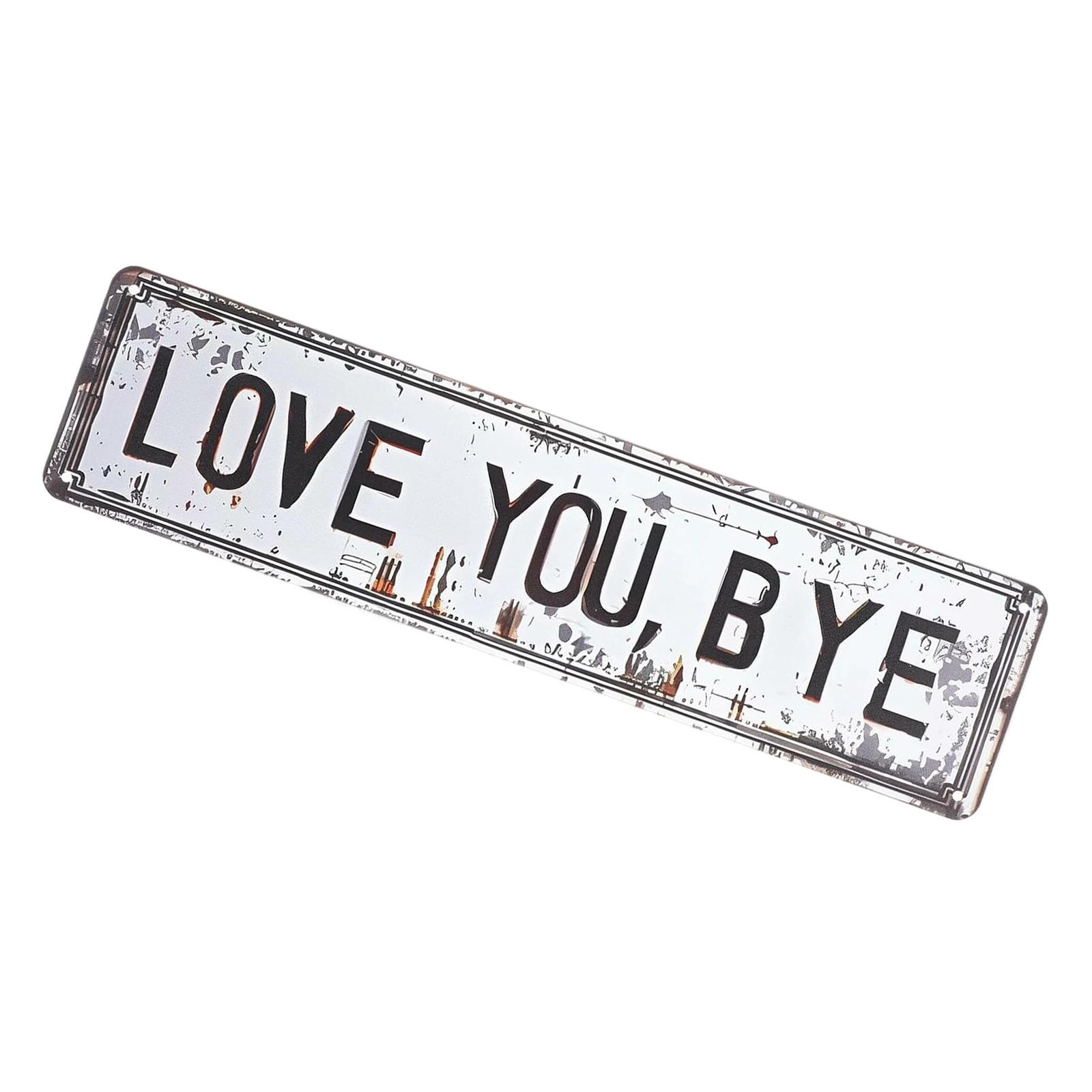 Love You Bye Signs Metal Wall Decors Express Love and Warm Family Signs for Office Bathroom Hallway Entryway Decors S
Love You Bye Signs Metal Wall Decors Express Love and Warm Family Signs for Office Bathroom Hallway Entryway Decors S