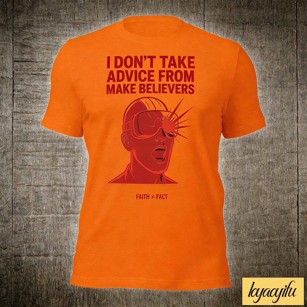 I Dont Take Advice From Make Believers Holy Glitch Unisex Tshirt Fake News Printed Tshirt Tops Cotton Shirts Graphic T Shirts 4XL
I Dont Take Advice From Make Believers Holy Glitch Unisex Tshirt Fake News Printed Tshirt Tops Cotton Shirts Graphic T Shirts 4XL