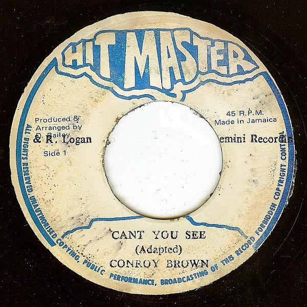 7inch Record CONROY BROWN Cant You See NONE Hit Master Jamaica Reggae Ska Dub Used
7inch Record CONROY BROWN Cant You See NONE Hit Master Jamaica Reggae Ska Dub Used