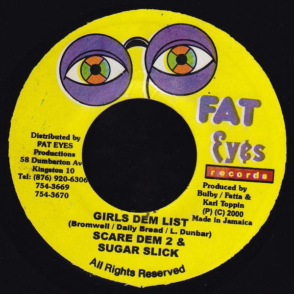 7inch Record SCARE DEM 2 & SUGAR SLICK / JIGSY K - Girls Dem List / Sey Dem A Badman NONE Fat Eyes Record 2000 Jamaica Reggae, Ska & Dub Used
7inch Record SCARE DEM 2 & SUGAR SLICK / JIGSY K - Girls Dem List / Sey Dem A Badman NONE Fat Eyes Record 2000 Jamaica Reggae, Ska & Dub Used